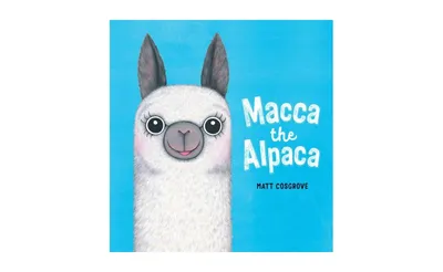 Macca the Alpaca (Macca the Alpaca Series #1) by Matt Cosgrove