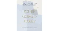 You're Going to Make It: 50 Morning and Evening Devotions to Unrush Your Mind, Uncomplicate Your Heart, and Experience Healing Today by Lysa TerKeurst
