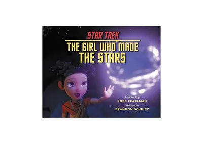 Star Trek Discovery: The Girl Who Made the Stars by Brandon Schultz