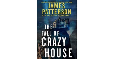 The Fall of Crazy House (Crazy House Series 2) by James Patterson