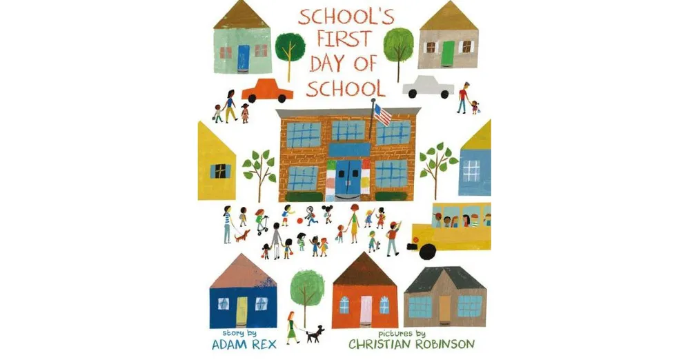 School's First Day of School by Adam Rex