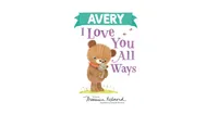 Avery I Love You All Ways by Marianne Richmond