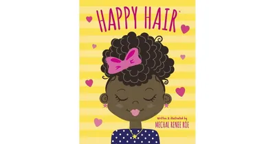 Happy Hair by Mechal Renee Roe