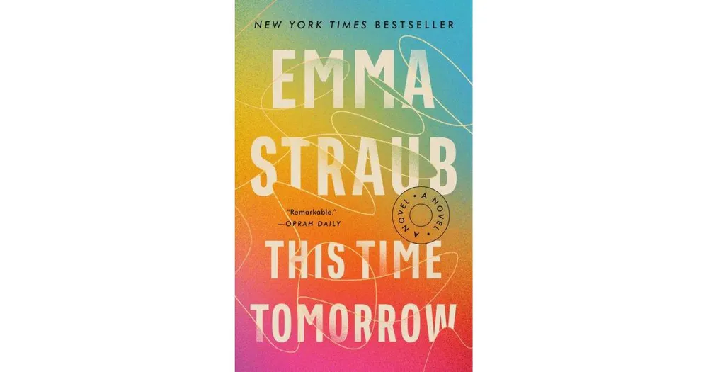 This Time Tomorrow- A Novel by Emma Straub