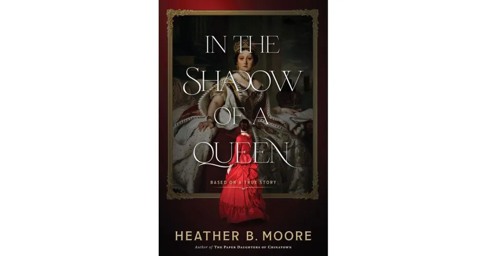 In the Shadow of a Queen by Heather B. Moore