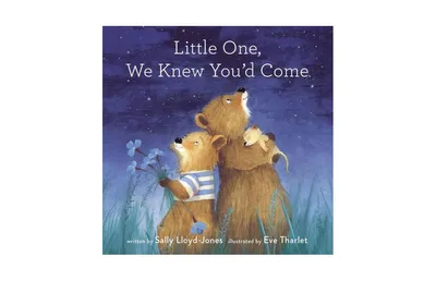 Little One, We Knew You'd Come by Sally Lloyd