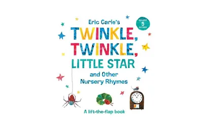 Eric Carle's Twinkle, Twinkle, Little Star and Other Nursery Rhymes- A Lift-the