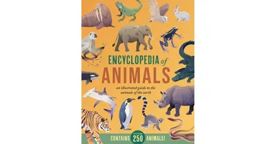 Encyclopedia of Animals: An Illustrated Guide to the Animals of the Earth by Jules Howard