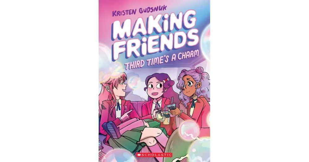 Making Friends: Third Time's a Charm: A Graphic Novel (Making Friends #3) by Kristen Gudsnuk