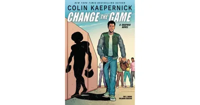 Colin Kaepernick: Change the Game (Graphic Novel Memoir) by Colin Kaepernick