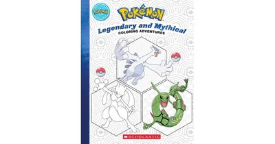 Pokemon Coloring Adventures #2: Legendary and Mythical Pokemon by Scholastic