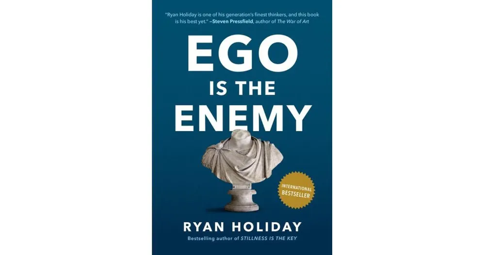 Ego Is the Enemy by Ryan Holiday