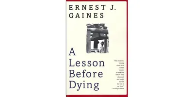 A Lesson before Dying by Ernest J. Gaines