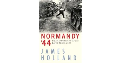 Normandy '44- D-Day and the Epic 77