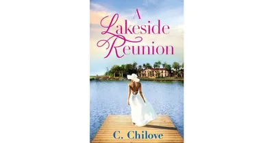 A Lakeside Reunion by C. Chilove