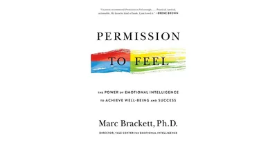 Permission to Feel- The Power of Emotional Intelligence to Achieve Well
