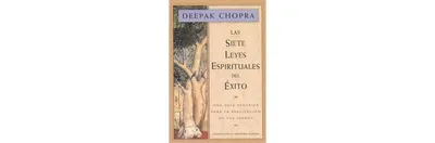 Las siete leyes espirituales del exito (The Seven Spiritual Laws of Success) by Deepak Chopra