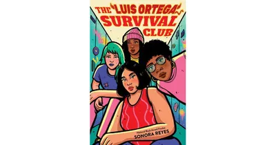 The Luis Ortega Survival Club by Sonora Reyes