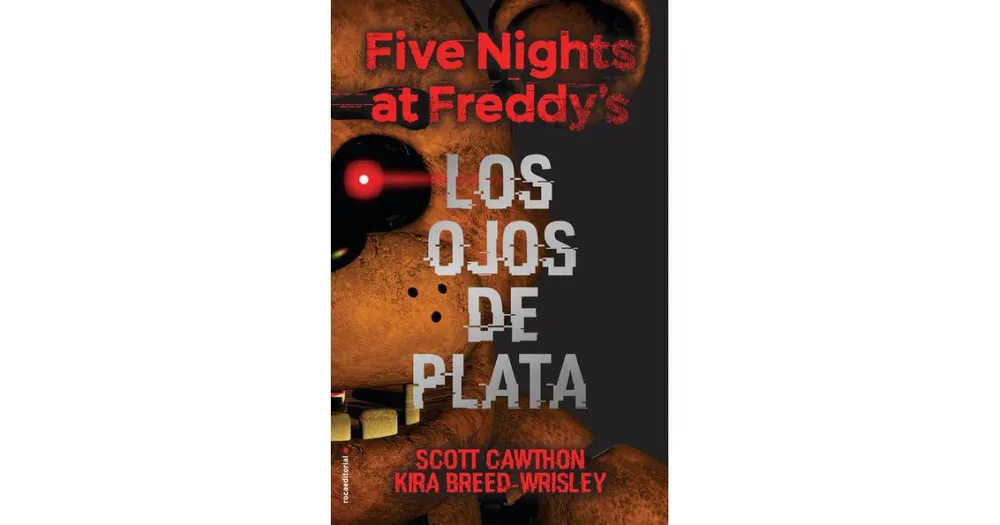 Los ojos de plata, The Silver Eyes (Five Nights at Freddy's) by Scott Cawthon