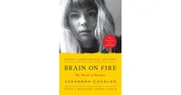 Brain on Fire (10th Anniversary Edition)- My Month of Madness by Susannah Cahalan