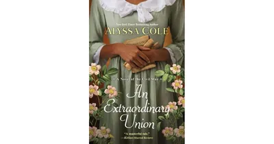 An Extraordinary Union- An Epic Love Story of the Civil War by Alyssa Cole