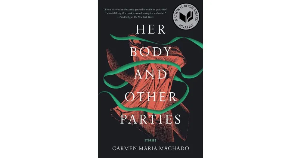 Her Body and Other Parties by Carmen Maria Machado