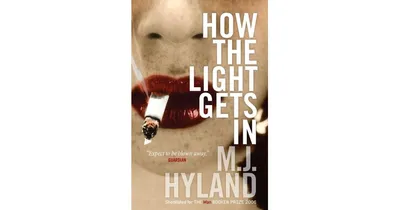 How The Light Gets In by M.j. Hyland