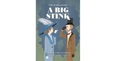 A Big Stink- A Tale of Ardor and Odor by Edward H. Kafka