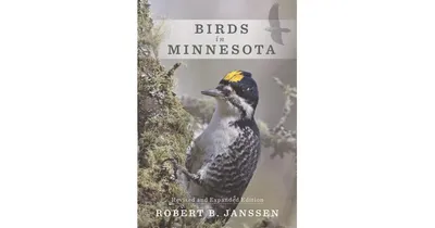 Birds in Minnesota, Revised and Expanded Edition by Robert B. Janssen