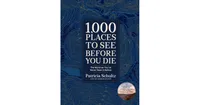 1,000 Places to See Before You Die, The World as You've Never Seen It Before by Patricia Schultz