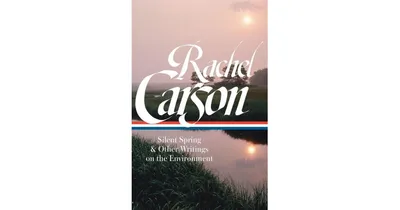 Rachel Carson, Silent Spring and Other Writings on the Environment by Rachel Carson