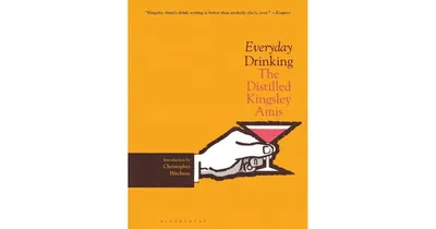 Everyday Drinking, The Distilled Kingsley Amis by Kingsley Amis