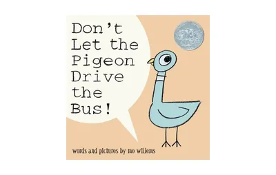 Don't Let the Pigeon Drive the Bus! by Mo Willems