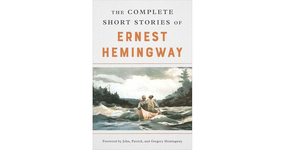 The Complete Short Stories of Ernest Hemingway by Ernest Hemingway