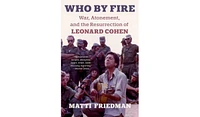 Barnes & Noble Who By Fire: War, Atonement, and the Resurrection of Leonard Cohen by Matti Friedman