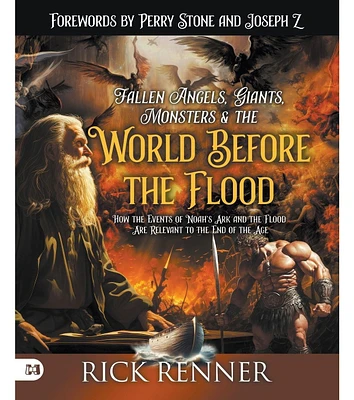 Barnes & Noble Fallen Angels, Giants, Monsters and the World Before the Flood: How the Events of Noah's Ark and the Flood Are Relevant to the End of t