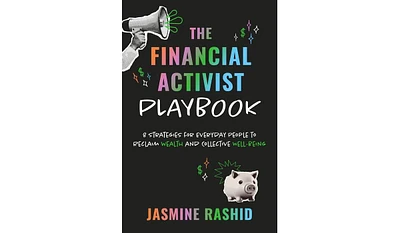 Barnes & Noble The Financial Activist Playbook: 8 Strategies for Everyday People to Reclaim Wealth and Collective Well-Being by Jasmine Rashid