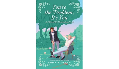 Barnes & Noble You're the Problem, It's You: A Novel by Emma R. Alban