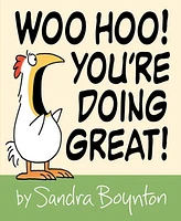 Woo Hoo! You're Doing Great! by Sandra Boynton