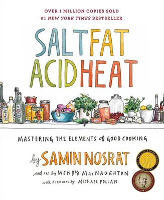 Salt, Fat, Acid, Heat: Mastering the Elements of Good Cooking by Samin Nosrat