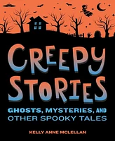 Barnes & Noble Creepy Stories: Ghosts, Mysteries, and Other Spooky Tales by Kelly Anne McLellan