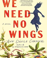 Barnes & Noble We Need No Wings by Ann Davila Cardinal