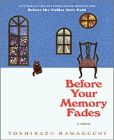 Before Your Memory Fades- A Novel by toshikazu Kawaguchi