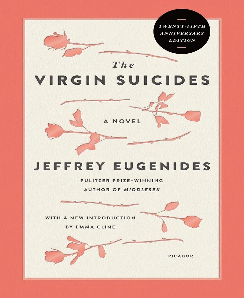 The Virgin Suicides (Twenty-Fifth Anniversary Edition): A Novel by Jeffrey Eugenides