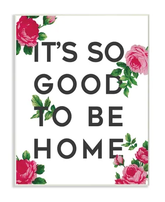 Stupell Industries So Good To Be Home Roses Wall Plaque Art