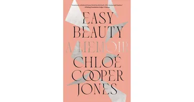 Easy Beauty: A Memoir by Chloe Cooper Jones