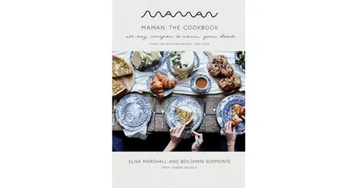 Maman: The Cookbook: All-Day Recipes to Warm Your Heart by Elisa Marshall