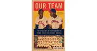 Our Team: The Epic Story of Four Men and the World Series That Changed Baseball by Luke Epplin