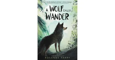 A Wolf Called Wander By Rosanne Parry