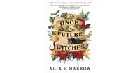 The Once and Future Witches by Alix E. Harrow